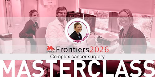 Frontiers Masterclass - Complex Cancer (Surgery)