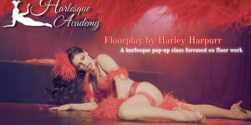 Harley Harpurr's Floorplay Burlesque Class