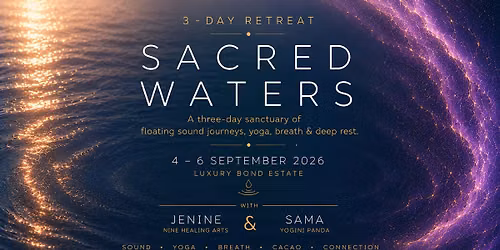 Sacred Water - a three-day sanctuary of floating sound journeys, yoga, breath & deep rest.