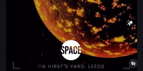 Space Fridays @ Space Leeds - 21st August!