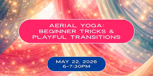 Aerial Yoga: Beginner Tricks & Playful Transitions