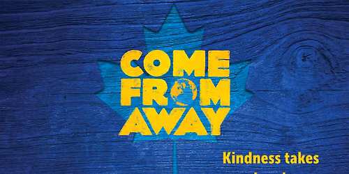 Maine State Music Theatre Presents "Come From Away"