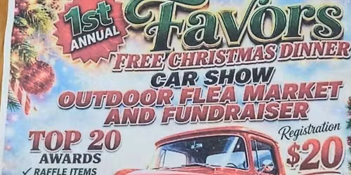 Favors Free Christmas Dinner 1st Annual Cruise In and Flea Market FUNDRAISER 