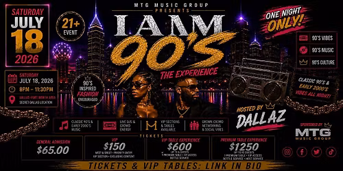 I AM 90\u2019s \u2013 The Experience Hosted by Dallaz