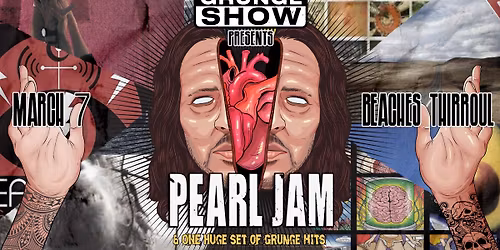 The Grunge Show Presents: Pearl Jam