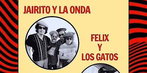 Jairito y La Onda + Felix y Los Gatos + Los 33