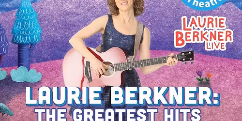 Laurie Berkner Solo: Greatest Hits at McCarter Theatre Center