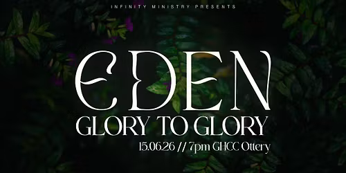 Eden: From Glory to Glory