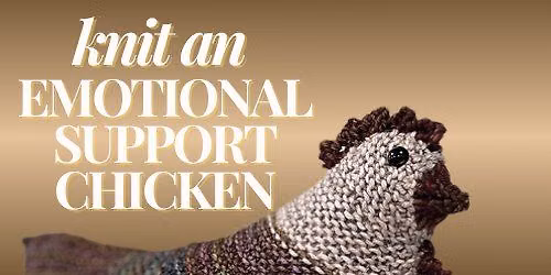 Knit an Emotional Support Chicken