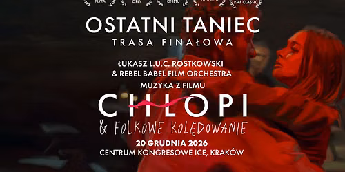 KRAK\u00d3W | L.U.C. & Rebel Babel Film Orchestra - OSTATNI TANIEC - MUZYKA Z FILMU CH\u0141OPI