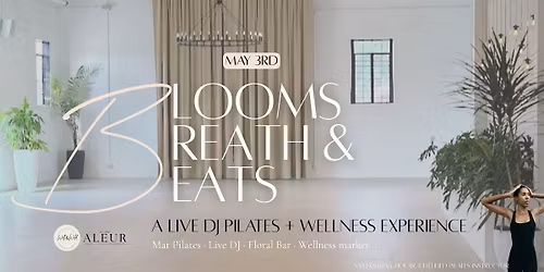 Blooms, Breath & Beats: A Pilates x Wellness Experience