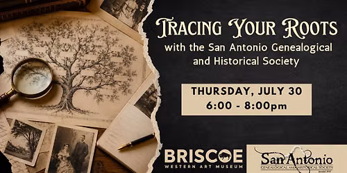 Tracing Your Roots with the San Antonio Genealogical and Historical Society