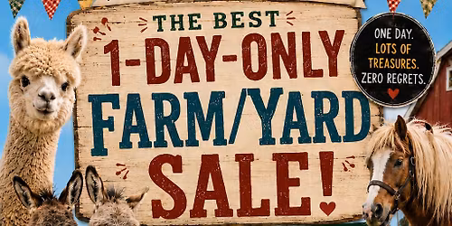 1 Day Only Farm Sale