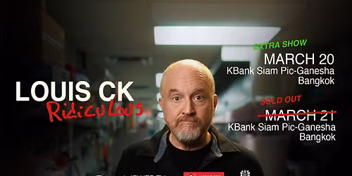 Louis Ck Extra show in Bangkok