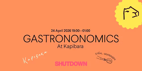 GASTRONOMICS (Kapibara x Shutdown x St\u00e5hl Gastronomi)