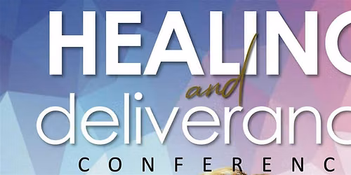 Healing and Deliverance Conference