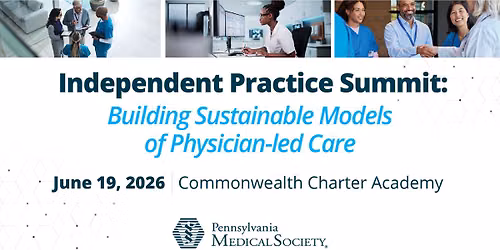 Independent Practice Summit: Building Sustainable Models of Physician-led Care