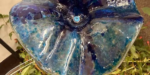  Fused Flower - MAY 30 (9-11am)