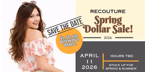 ReCouture Boutique | SAVE THE DATE: Spring Dollar Sale!