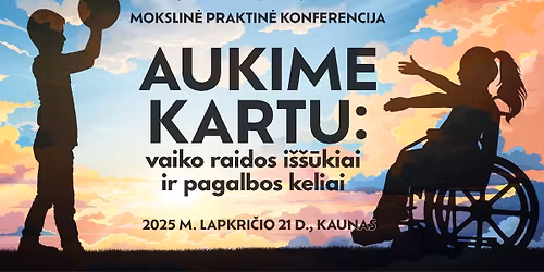 Aukime kartu: vaiko raidos i\u0161\u0161\u016bkiai ir pagalbos keliai