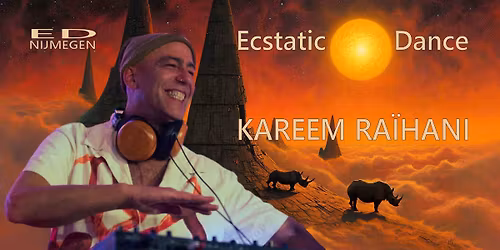 Ecstatic Dance Nijmegen \u2502 DJ KAREEM RA\u00cfHANI \u2502 21\/11