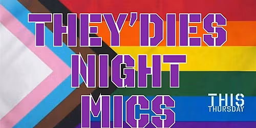They\u2019dies Night Mics Comedy Show