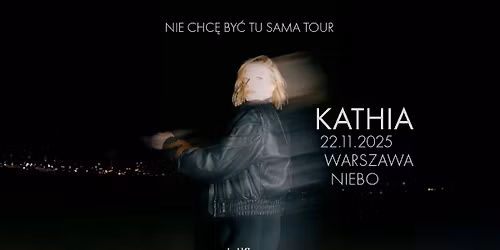 KATHIA | Nie chc\u0119 by\u0107 tu sama tour | Warszawa