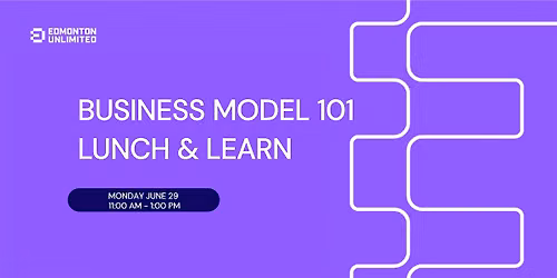 Business Model 101 | Lunch + Learn