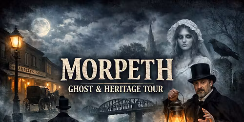 Morpeth Ghost & Heritage Tour!