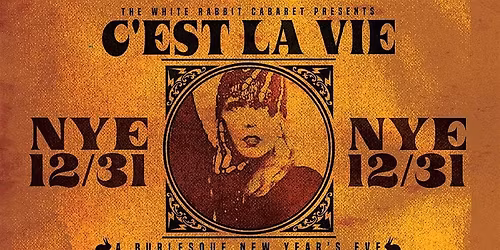 White Rabbit presents C'est La Vie - A Burlesque New Year's Eve