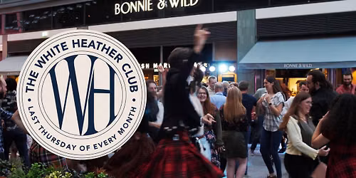 The legendary White Heather Club ceilidh at Bonnie & Wild 