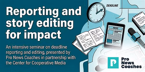Workshop: Reporting and story editing for impact with Pro News Coaches