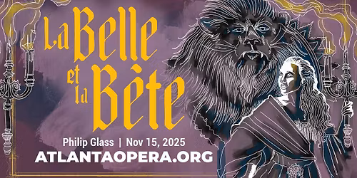 The Atlanta Opera Presents La Belle et la B\u00eate