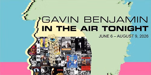 GAVIN BENJAMIN: IN THE AIR TONIGHT | ARTIST RECEPTION