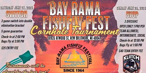 Bay Rama Fish Fly Festival Sunday BYOP 3 Divisions - Check-In 12PM Bags Fly 1PM