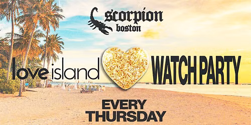 LOVE ISLAND WATCH PARTY @  SCORPION BAR