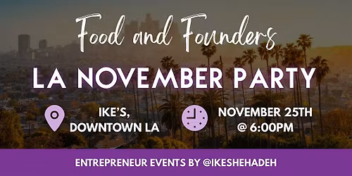Food & Founders LA November Party