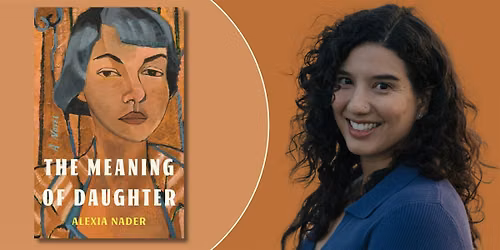 The Meaning of Daughter | An Evening with Alexia Nader