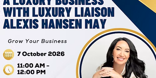 Building a Luxury Business with Luxury Liaison Alexis Hansen May