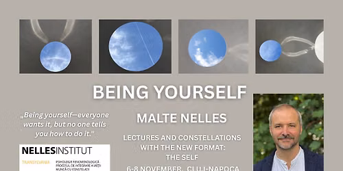 MALTE NELES: BEING YOURSELF \u2013 LECTURES AND CONSTELLATION WITH THE NEW FORMAT: THE SELF