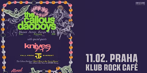 THE CALLOUS DAOBOYS, KNIVES, FALL FROM EVEREST - Praha