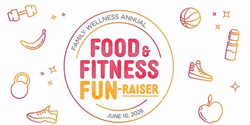 Family Wellness Food & Fitness FUN-raiser