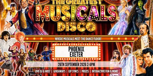 The Greatest MUSICALS Daytime Disco - Exeter