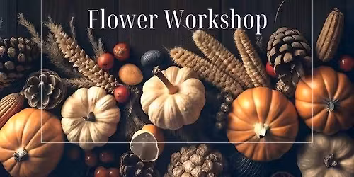 November Design Class: Gather & Arrange Flower Class