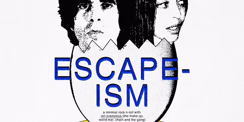 cbr pr\u00e9sente : Escape-ism (minimal rocknroll \/usa) + Billy Trop Fort (garage noise \/ renneq)