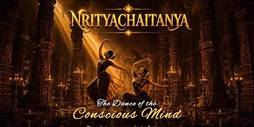 NrityaChaitanya - The Dance of the Conscious Mind