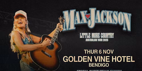 Max Jackson 'Little More Country Tour' @ The Golden Vine, Bendigo VIC