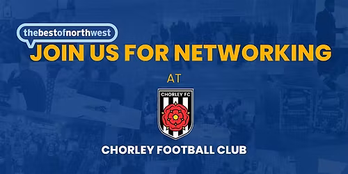 thebestofnorthwest Chorley Networking - 12th May 2026