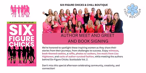 Author Meet & Greet + Book Signing Six-Figure Chicks: Scottsdale Vol. 2 \u00d7 Chill Boutique