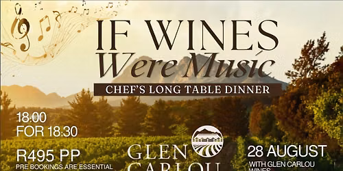 If Wines were Music - Chef's long table dinner with Glen Carlou